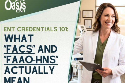 ENT Credentials 101: What "FACS" and "FAAO-HNS" actually mean.
