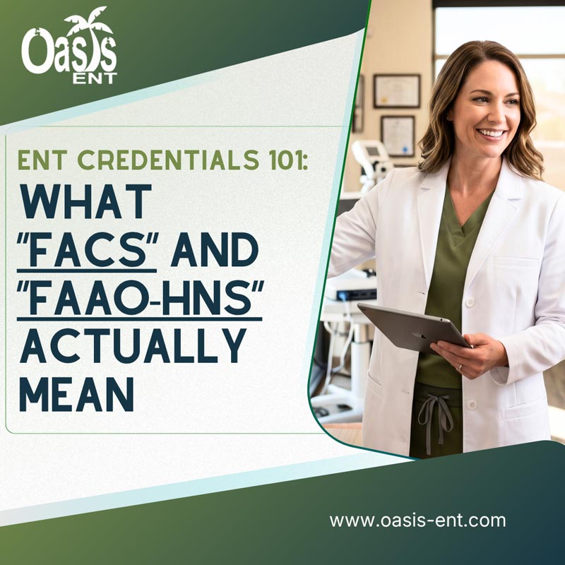 ENT Credentials 101: What "FACS" and "FAAO-HNS" actually mean.
